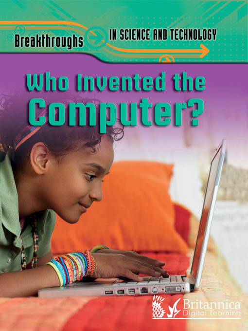 Title details for Who Invented the Computer? by Britannica Digital Learning - Available
